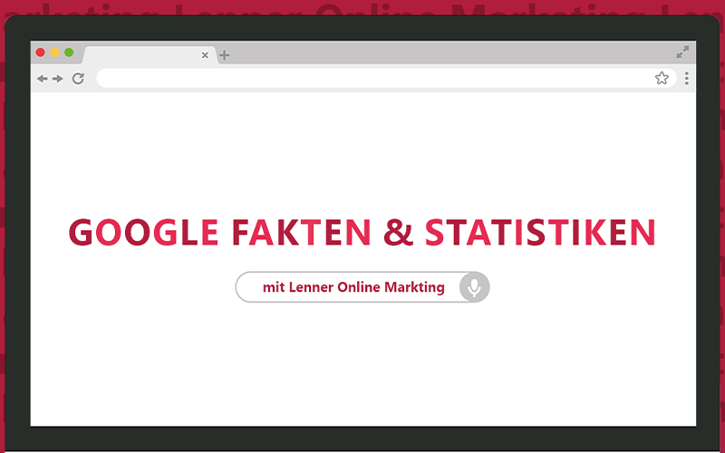 Fakten und Statistiken rund um Google von Lenner Online Marketing